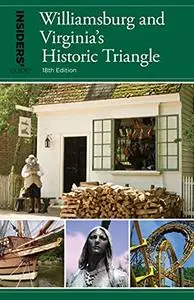 Insiders' Guide® to Williamsburg: And Virginia's Historic Triangle (Insiders' Guide Series)