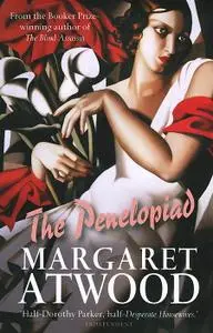 Margaret Atwood, "The Penelopiad: The Myth of Penelope and Odysseus"