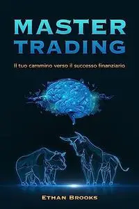 MASTER TRADING: Il tuo cammino verso il successo finanziario