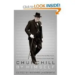 Churchill by Himself: The Definitive Collection of Quotations