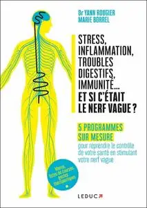 Yann Rougier, Marie Borrel, "Stress, inflammation, troubles digestifs, immunité... et si c'était le nerf vague ?"
