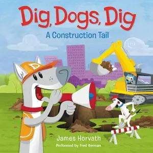 «Dig, Dogs, Dig» by James Horvath