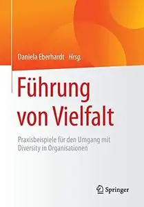 Führung von Vielfalt: Praxisbeispiele für den Umgang mit Diversity in Organisationen