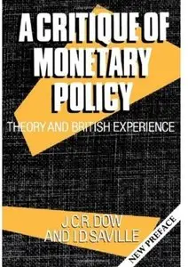 A Critique of Monetary Policy: Theory and British Experience (Repost)