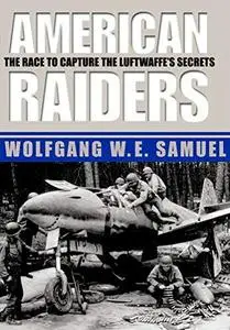 American Raiders: The Race to Capture the Luftwaffe’s Secrets (Repost)