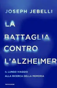 Joseph Jebelli - La battaglia contro l'Alzheimer