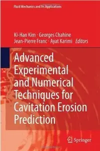 Advanced Experimental and Numerical Techniques for Cavitation Erosion Prediction [Repost]