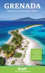 Grenada: Carriacou & Petite Martinique (The Bradt Grenada Essentials)