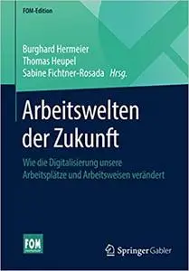 Arbeitswelten der Zukunft: Wie die Digitalisierung unsere Arbeitsplätze und Arbeitsweisen verändert (Repost)