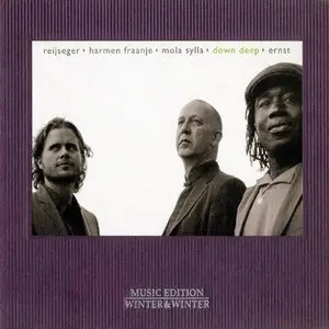 Reijseger, Harmen Fraanje & Mola Sylla - Down Deep (2013)