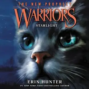 «Warriors: The New Prophecy #4 – Starlight» by Erin Hunter