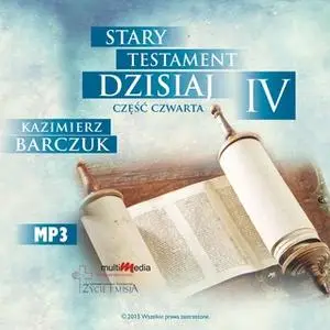 «Stary Testament dzisiaj - Część 4» by Kazimierz Barczuk