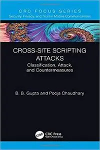 Cross-Site Scripting Attacks: Classification, Attack, and Countermeasures