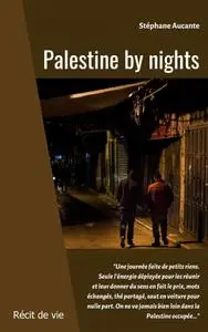 Stéphane Aucante, "Palestine by nights"