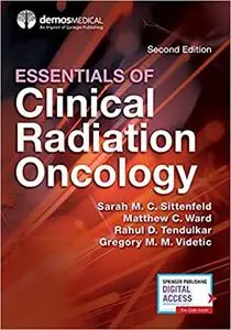 Essentials of Clinical Radiation Oncology, Second Edition Ed 2