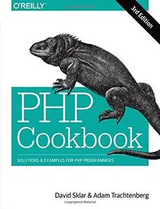 PHP Cookbook: Solutions & Examples for PHP Programmers, 3 edition (Repost)