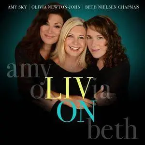 Amy Sky, Olivia Newton-John, Beth Nielsen Chapman - Liv On (2016)