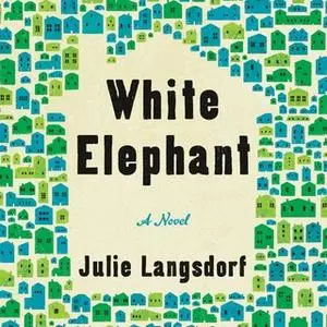 «White Elephant: A Novel» by Julie Langsdorf