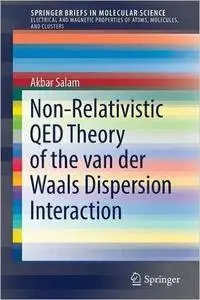 Non-Relativistic QED Theory of the van der Waals Dispersion Interaction (SpringerBriefs in Molecular Science)