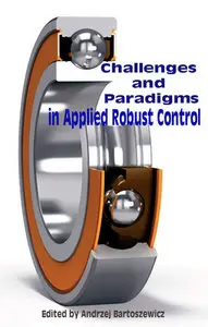 "Challenges and Paradigms in Applied Robust Control" ed. by Andrzej Bartoszewicz