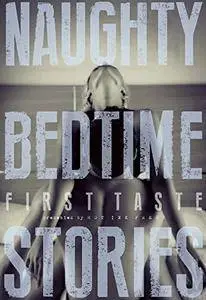 Naughty Bedtime Stories: First Taste [Audiobook]