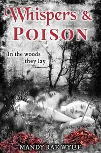 «Whispers & Poison» by Mandy Rae Wylie