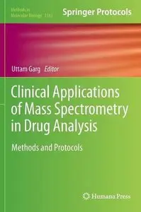 Clinical Applications of Mass Spectrometry in Drug Analysis: Methods and Protocols (Methods in Molecular Biology, Book 1383)