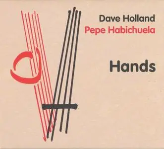 Dave Holland & Pepe Habichuela - Hands (2010) {Universal Spain}