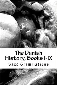 The Danish History, Books I-IX
