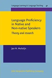 Language Proficiency in Native and Non-native Speakers: Theory and research