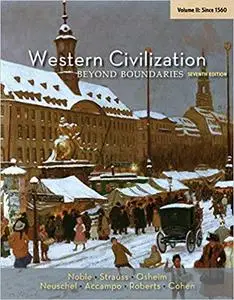 Western Civilization: Beyond Boundaries, Volume II: Since 1560,  7th Edition