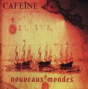 Cafeine - Nouveaux Mondes (2000) [Reissue 2004]