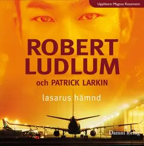 «Lasarus hämnd» by Robert Ludlum,Patrick Larkin