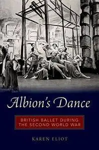 Albion's Dance: British Ballet during the Second World War