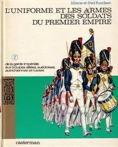 L'Uniforme et les Armes des Soldats du Premier Empire Tome 2 (Repost)