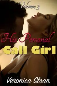 «His Personal Call Girl 3» by Veronica Sloan