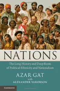 Nations: The Long History and Deep Roots of Political Ethnicity and Nationalism (repost)