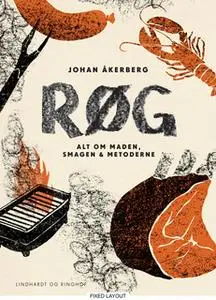 «RØG - alt om maden, smagen og metoder» by Johan Åkerberg