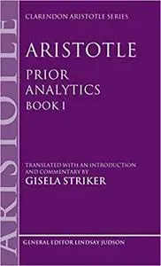 Aristotle's Prior Analytics book I: Translated with an introduction and commentary