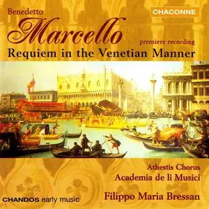 Filippo Maria Bressan, Academia de li Musici, Athestis Chorus - Benedetto Marcello: Requiem in the Venetian Manner (1999)