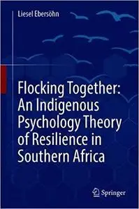 Flocking Together: An Indigenous Psychology Theory of Resilience in Southern Africa