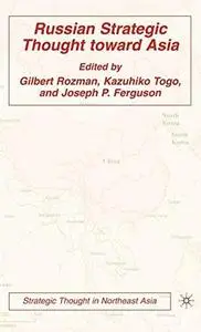 Russian Strategic Thought toward Asia (Strategic Thought in Northeast Asia)