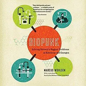 Biopunk: Solving Biotech's Biggest Problems in Kitchens and Garages [Audiobook]