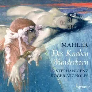 Mahler: Des Knaben Wunderhorn - Genz, Vignoles (2008)