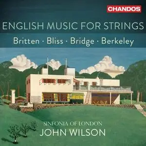 Sinfonia of London & John Wilson - English Music for Strings (2021)