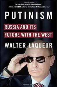 Putinism: Russia and Its Future with the West (Repost)