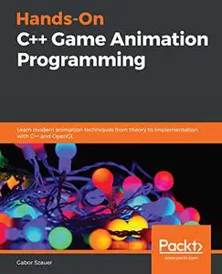 Hands-On C++ Game Animation Programming (Repost)