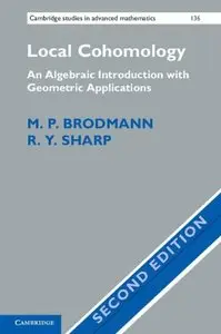 Local Cohomology: An Algebraic Introduction with Geometric Applications, 2 edition (Repost)