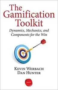 The Gamification Toolkit: Dynamics, Mechanics, and Components for the Win