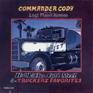 Commander Cody And His Lost Planet Airmen - Hot Licks, Cold Steel & Trucker's Favorites (1972)